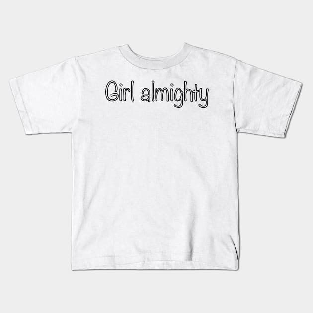 Girl almighty Kids T-Shirt by tothemoons